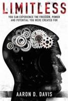 Limitless: You Can Experience the Freedom, Power and Potential You Were Created For - Aaron D Davis,Adam Fuller - cover