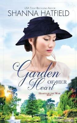 Garden of Her Heart - Shanna Hatfield - cover