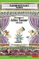 Shakespeares Julius Caesar for Kids Plays 4 - Brendan Kelso - cover