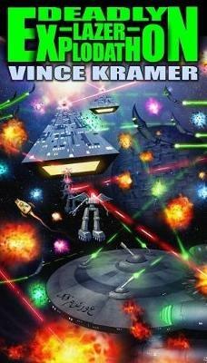 Deadly Lazer Explodathon - Vince Kramer - cover