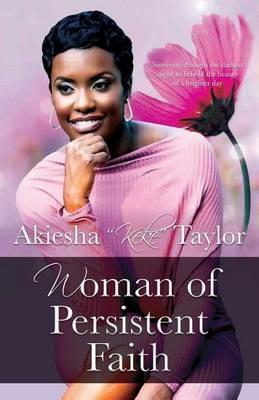 Woman of Persistent Faith - Akiesha Taylor - cover