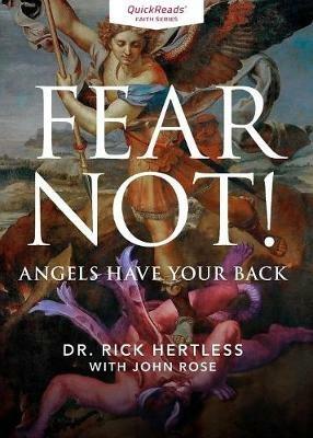 Fear Not! Angels Have Your Back - Rick Hertless,John Rose - cover