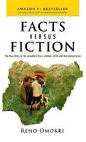 Facts Versus Fiction: The True Story of the Jonathan Years, Chibok, 2015 and the Conspiracies - Reno Omokri - cover