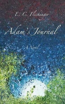 Adam's Journal - E C Flickinger - cover