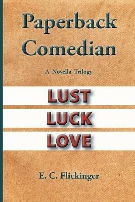 Paperback Comedian: A Novella Trilogy - E C Flickinger - cover