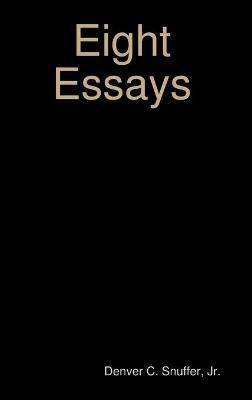 Eight Essays - Denver C Snuffer - cover
