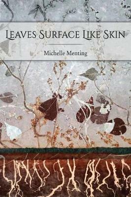 Leaves Surface Like Skin - Michelle Menting - cover