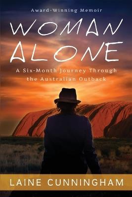 Woman Alone: A Six Month Journey Through the Australian Outback - Angel Leya - cover