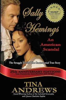 Sally Hemings An American Scandal: The Struggle To Tell The Controversial True Story - Tina Andrews - cover