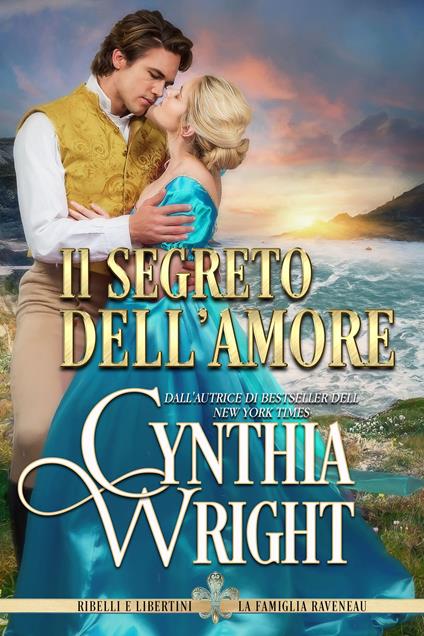 Il segreto dell'amore - Cynthia Wright - ebook