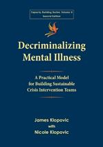 Decriminalizing Mental Illness: A Practical Model for Building Sustainable Crisis Intervention Teams