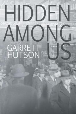 Hidden Among Us - Garrett B Hutson - cover