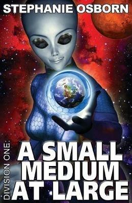 A Small Medium At Large - Stephanie Osborn - cover