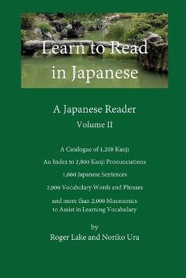 Volume II Learn to Read in Japanese: A Japanese Reader - Lake & Ura - cover
