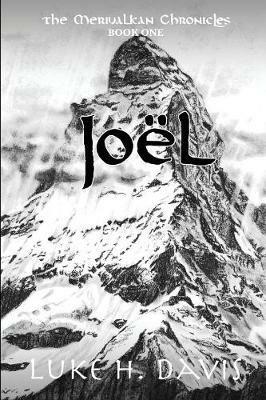 Joel: The Merivalkan Chronicles: Book One - Luke H Davis - cover
