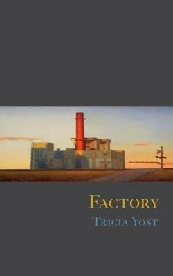 Factory - Tricia Yost - cover