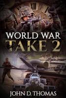 World War Take 2 - John D Thomas - cover