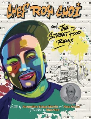 Chef Roy Choi and the Street Food Remix - Jacqueline Briggs Martin,June Jo Lee - cover