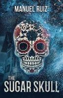 The Sugar Skull - Manuel Ruiz - cover