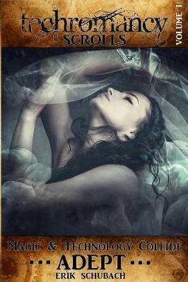 Techromancy Scrolls: Adept - Erik Schubach - cover