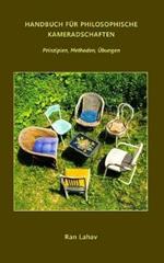Handbuch fur Philosophische Kameradschaften: Prinzipien, Methoden, UEbungen