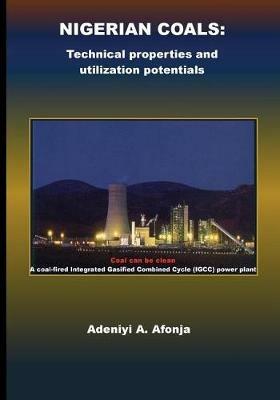 Nigerian Coals: Technical properties and utilization potentials - Adeniyi a Afonja - cover