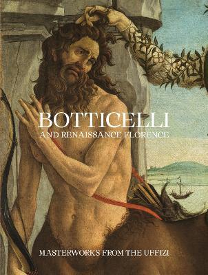 Botticelli and Renaissance Florence: Masterworks from the Uffizi - cover