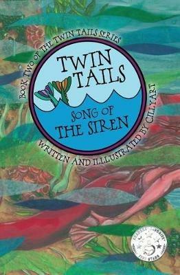 Twin Tails: Song of The Siren: TWIN TAILS Book Two - Cillyart (Cindy M Bowles) - cover
