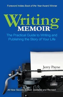 Writing Memoir: The Practical Guide to Writing and Publishing the Story of Your Life - Jerry Payne - cover