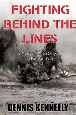 Fighting Behind the Lines - Dennis Kennelly - cover