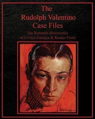 The Rudolph Valentino Case Files - Evelyn Zumaya,Renato Floris - cover