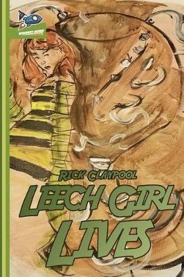 Leech Girl Lives - Rick Claypool - cover