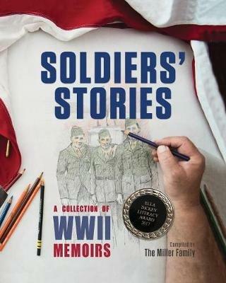 Soldiers' Stories: A Collection of WWII Memoirs - Myra Miller - cover
