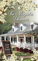 The Magnolia Dilemma - C L Bauer - cover