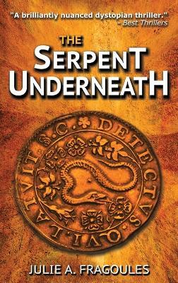 The Serpent Underneath - Julie a Fragoules - cover