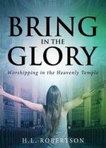 Bring in the Glory: Worshipping in the Heavenly Temple