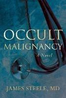 Occult Malignancy - James Steele - cover