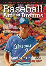 Baseball, Art, and Dreams: An American Baseball Memoir