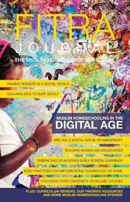 Fitra Journal ?Muslim Homeschooling in The Digital Age: Issue Two - cover