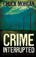 Crime Interrupted: A Buck Taylor Novel