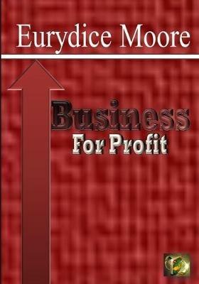 Business For Profit - Eurydice Moore - cover
