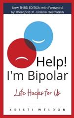 Help! I'm Bipolar: Life Hacks for Us