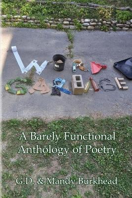 Word Garbage: A Barely Functional Anthology of Poetry - G D Burkhead,Mandy Burkhead - cover