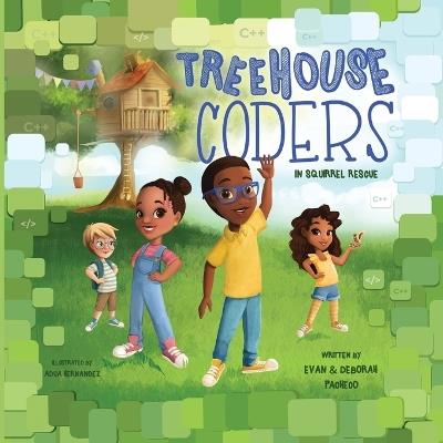 Treehouse Coders: Squirrel Rescue - Evan And Deborah Pacheco - cover