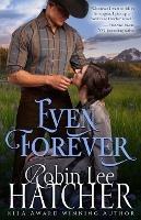 Even Forever: A Clean Western Romance - Robin Lee Hatcher - cover