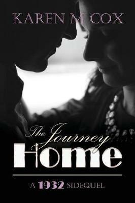 The Journey Home: A 1932 Novella - Karen M Cox - cover