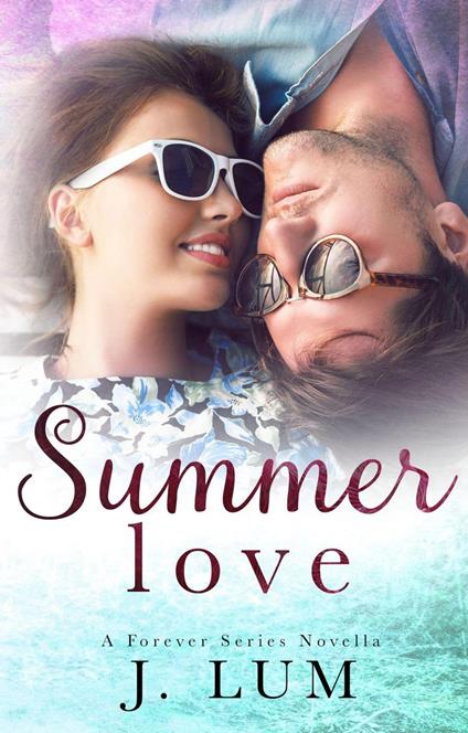 Summer Love (A Forever Series Novella) - J. Lum - ebook
