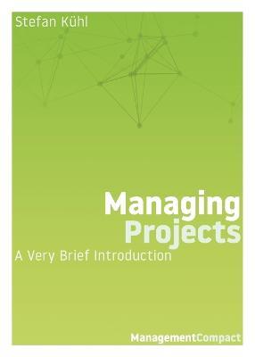 Managing Projects: A Very Brief Introduction - Stefan Kuhl - cover
