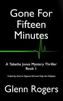 Gone For Fifteen Minutes - Glenn Rogers - cover