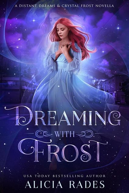 Dreaming With Frost: A Distant Dreams & Crystal Frost Novella - Alicia Rades - ebook